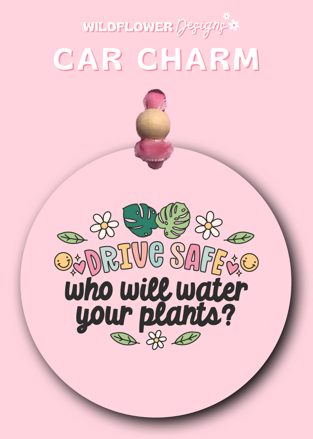 Drive Safe - Plants Car Charm