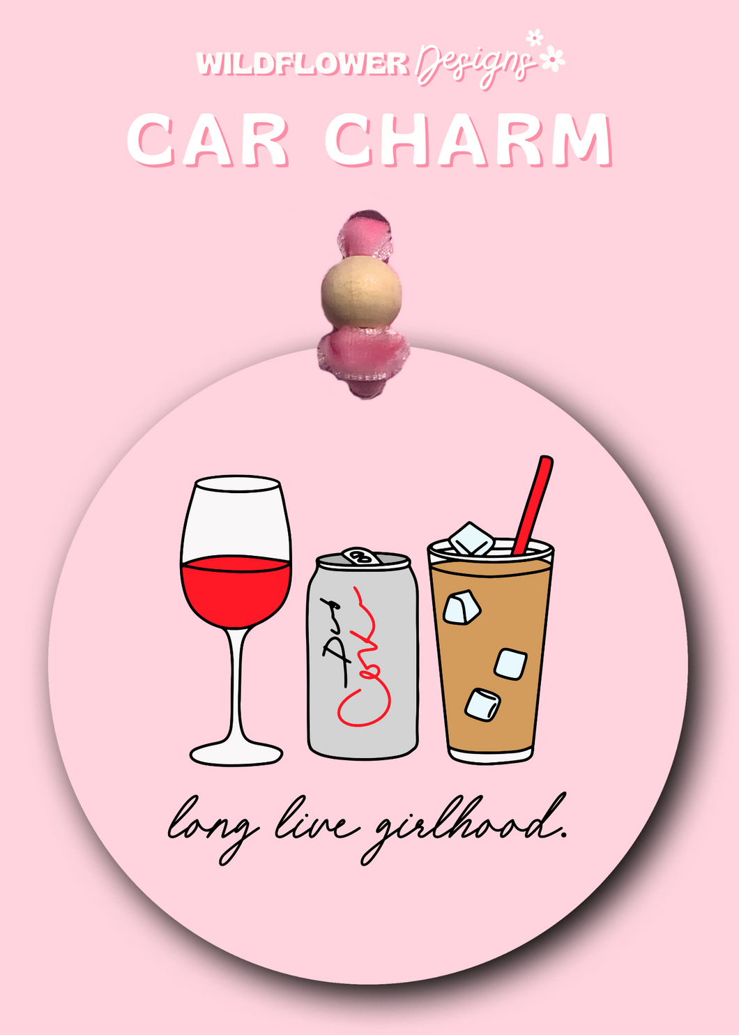 Long Live Girlhood Car Charm