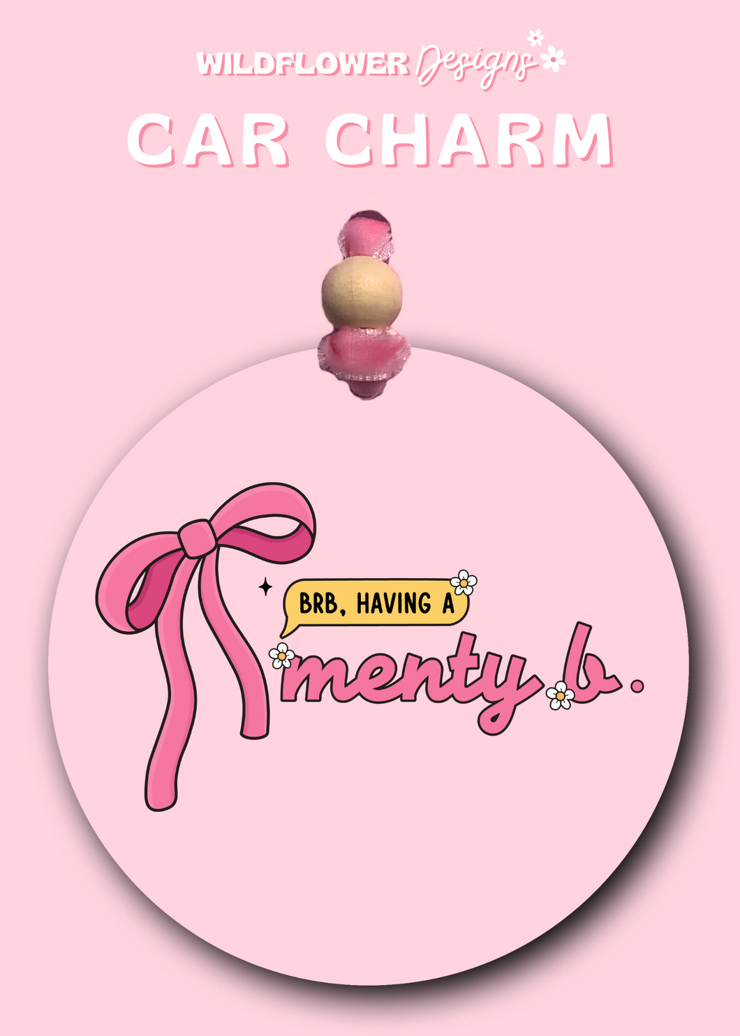 Brb, Having a Menty B Car Charm