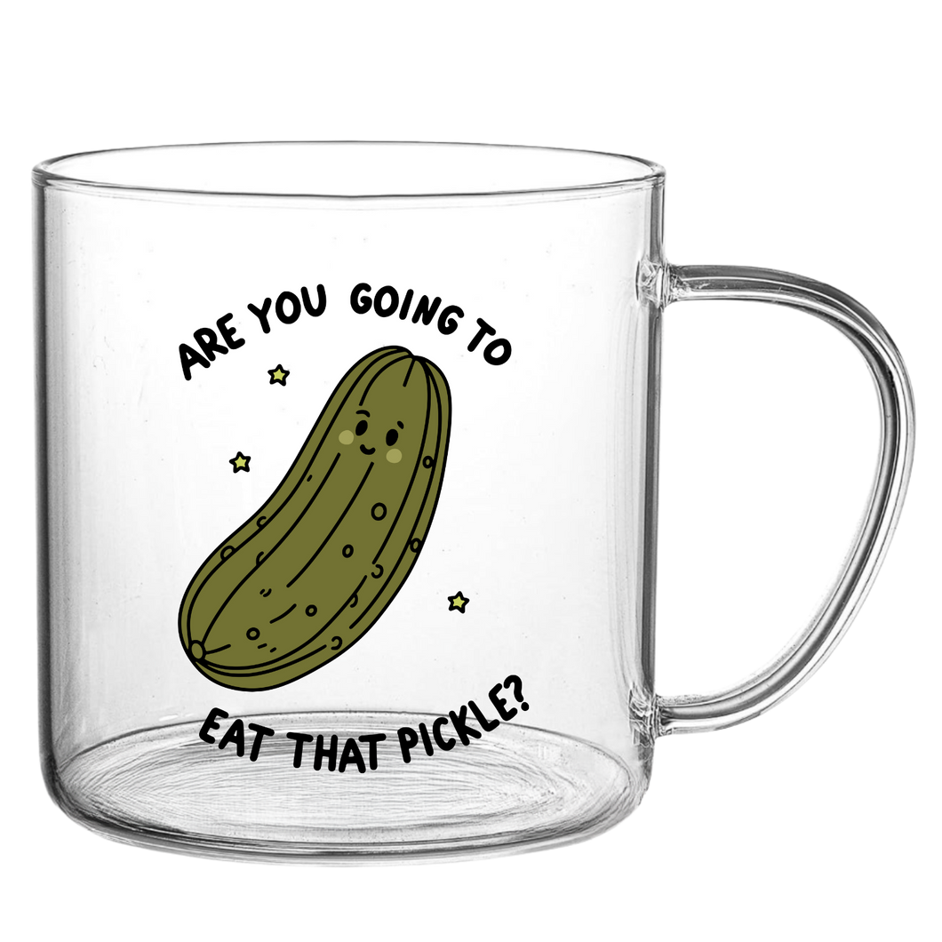 Are You Going To Eat That Pickle Glass Mug